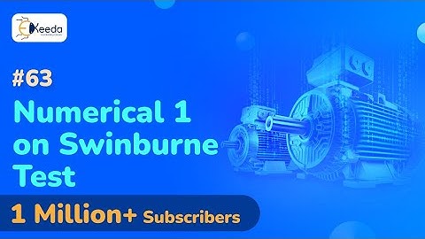 Numerical 1 on Swinburne Test - Testing of DC Motor - Electrical Machines 1