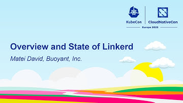 Overview and State of Linkerd - Matei David, Buoyant, Inc.