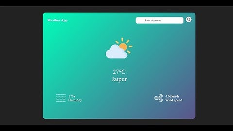 Buid a Weather App Using HTML, CSS & JavaScript