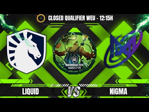[PT-BR] TEAM LIQUID X NIGMA - CLOSED QUALIFIER WEU - ESL ONE BIRMINGHAM 2026 - @LEON