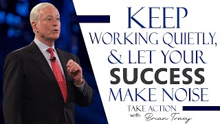 Stay Quiet About Your Hustle, Let Your Achievements Do the Talkings - Brian Tracy Motivation