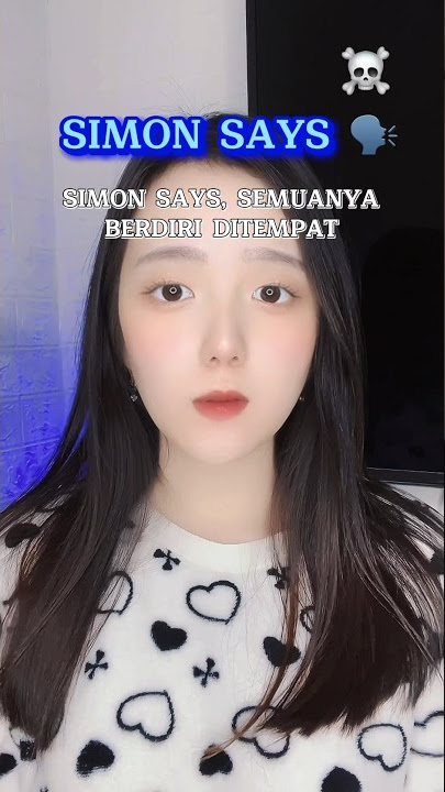 PT.2 #pov : kamu mendapat permainan Simon says dan yang tak terduga..