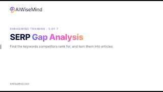 AIWiseMind Tutorial #5: How to Use SERP Gap Analysis