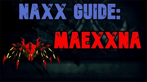 WoW Classic - Naxx Guide: Maexxna - Clear & Clean