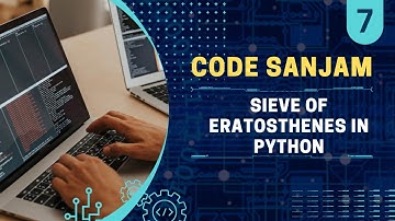 07. Sieve of Eratosthenes in Python | Sanjampreet Singh | Code Sanjam | Coding Video | Mathematics