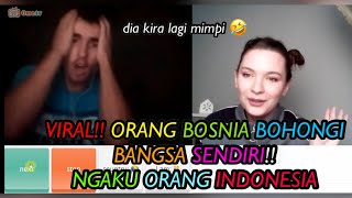 VIRAL!! ORANG BOSNIA BOHONGI BANGSA SENDIRI!! NGAKU ORANG INDONESIA !! *OmeTv