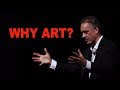 Jordan Peterson: Why You Need Art in Your Life