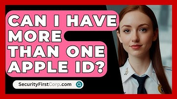 Can I Have More Than One Apple ID? - SecurityFirstCorp.com