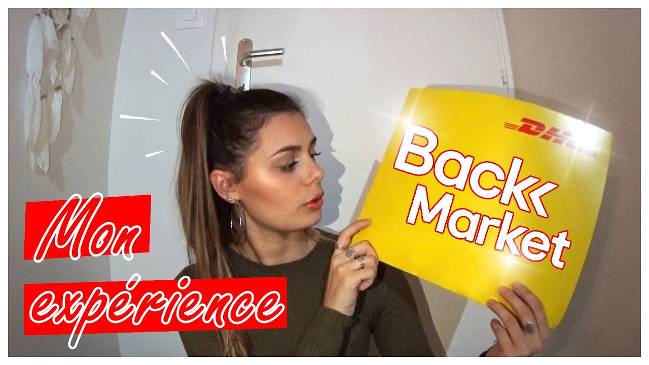 MON EXPÉRIENCE AVEC BACKMARKET YouTube