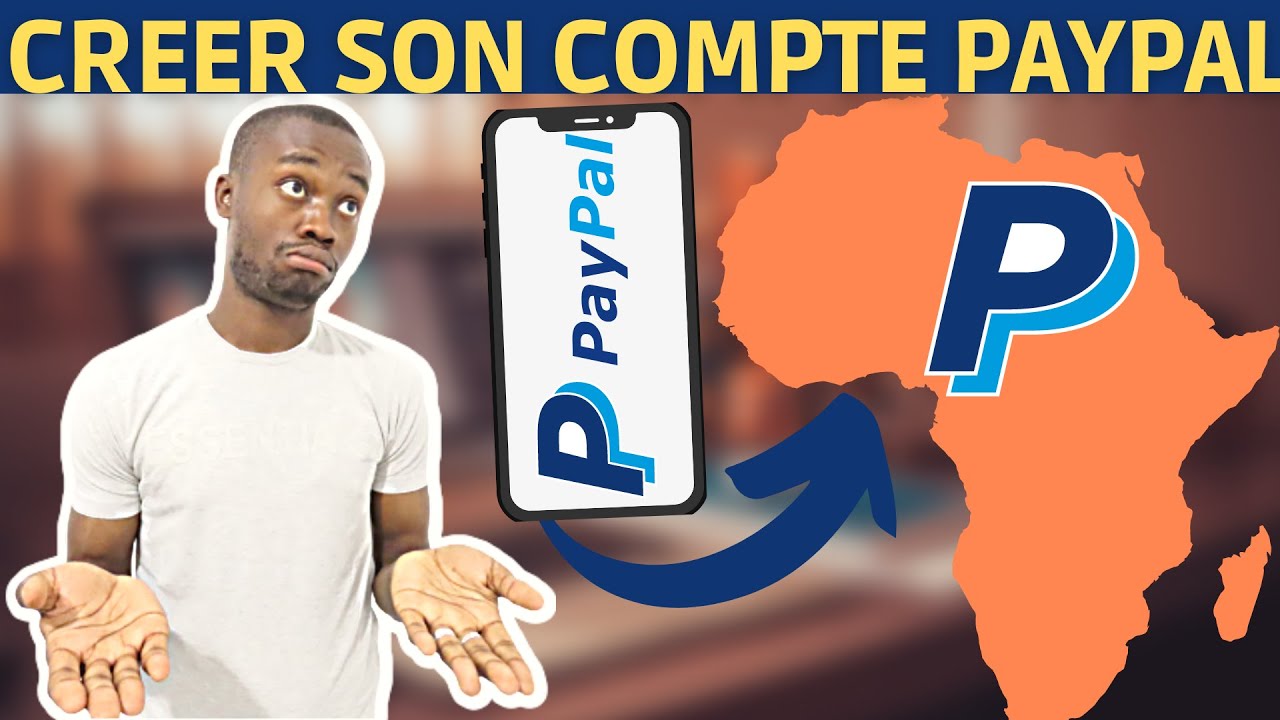 créer un compte PAYPAL en AFRIQUE sans carte bancaire en 2022 | PAYPAL ...