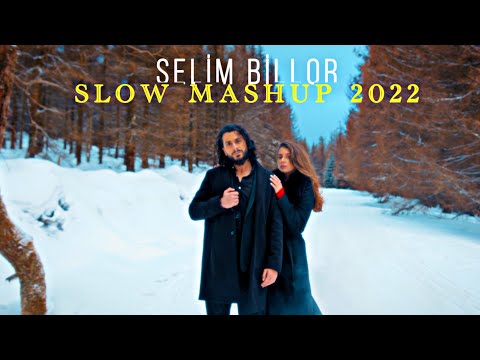 Selim Billor - SLOW MASHUP 2022 (Official Video)