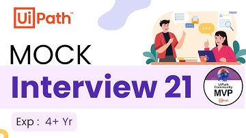 🔴 21. UiPath Interview Preparation | Mock Interviews | 4 + Yr | UiPath Interview Questions & Answers