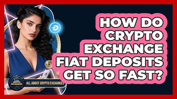 How Do Crypto Exchange Fiat Deposits Get So Fast? - All About Crypto Exchanges