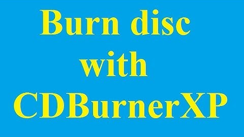 How to burn DVD disc with CDBurnerXP - Betdownload.com