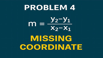 Problem 4 | Find the Missing Coordinate Using Slope
