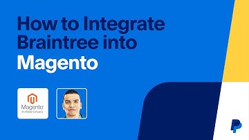 How to Integrate Braintree into Magento