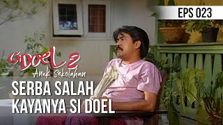 SI DOEL ANAK SEKOLAHAN - Serba Salah Kayanya Si Doel