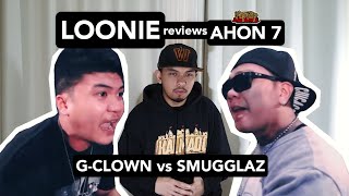 LOONIE | BREAK IT DOWN: Rap Battle Review E71 | AHON 7: G-CLOWN vs SMUGGLAZ