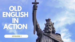Old English in Action | Episode 1