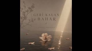 GERİ KALAN BAHAR