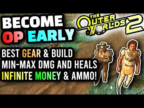 The Outer Worlds 2 The BEST POSSIBLE START For New Players Best Gear Infinite Ammo And Money 