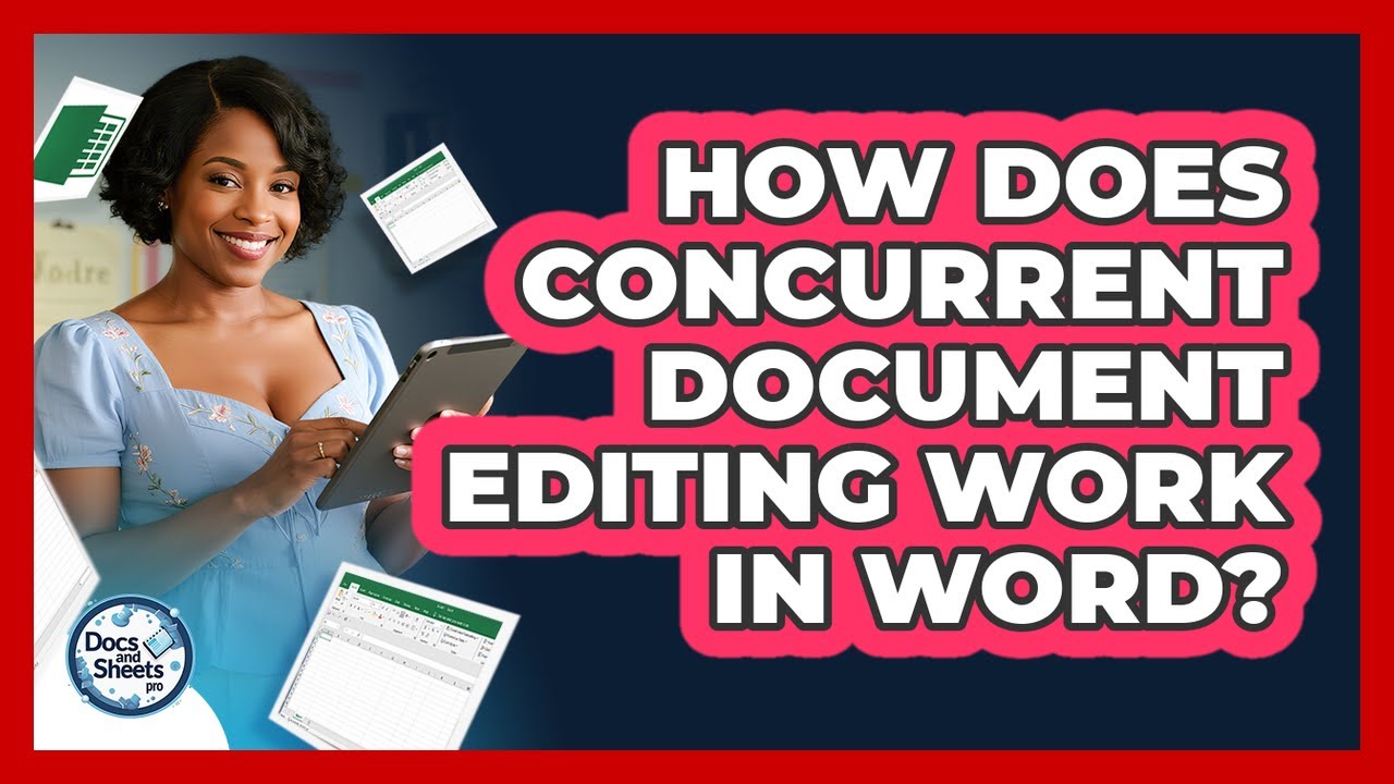 How Does Concurrent Document Editing Work In Word? - Docs and Sheets Pro