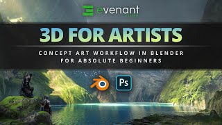 3D For Artists: Concept Art Workflow In Blender For Absolute Beginners