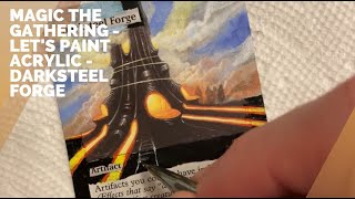 Magic The Gathering - Lets Paint Acrylic - Darksteel Forge