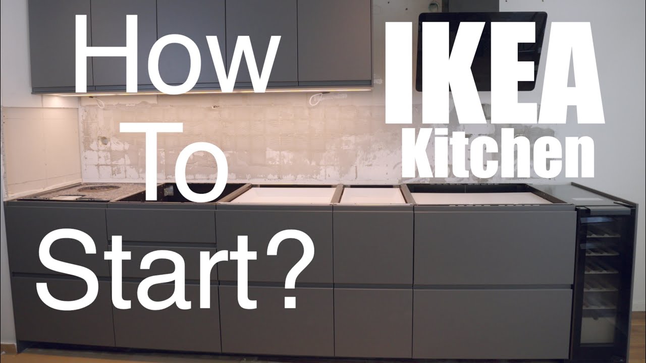 How To Start With IKEA Kitchen - YouTube