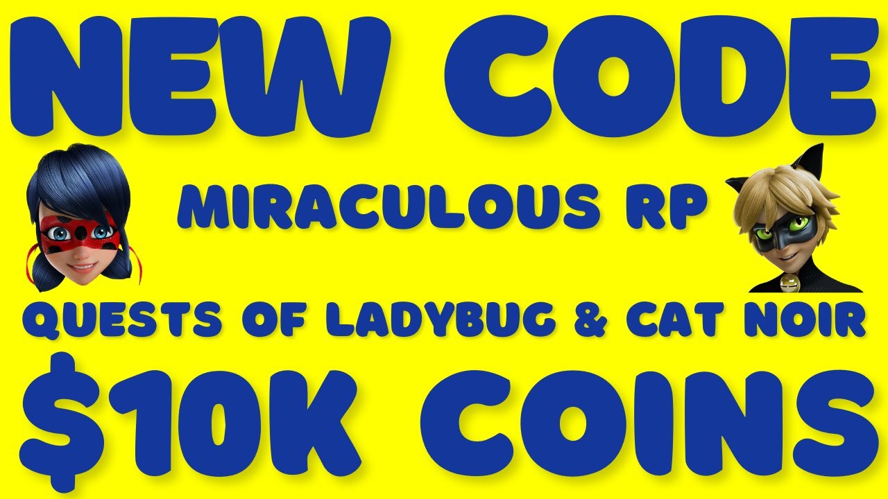 NEW CODE 💲10K COINS | MIRACULOUS RP: QUESTS OF LADYBUG & CAT NOIR ...