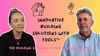#38 | BONUS Revolutionising Building Knowledge with Tools™ — An Interview with Jerry Tyrrell