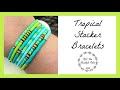 Tropical Stacker Bracelet - Must Know Monday 5/10/2021