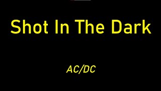 AC/DC   Shot In The Dark Lyrics | 4K Quality