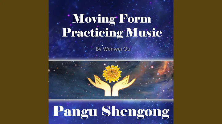 Moving Form Practicing Music: Pangu Shengong