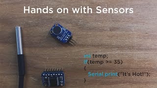 Getting Hands On With Some Popular Sensors