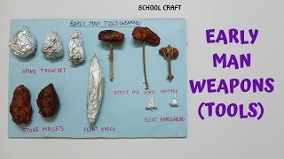 Early man tools| Early man weapons project| School Craft|