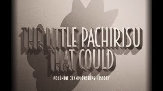 Pokémon Championships History Ep. 4: The Little Pachirisu That Could