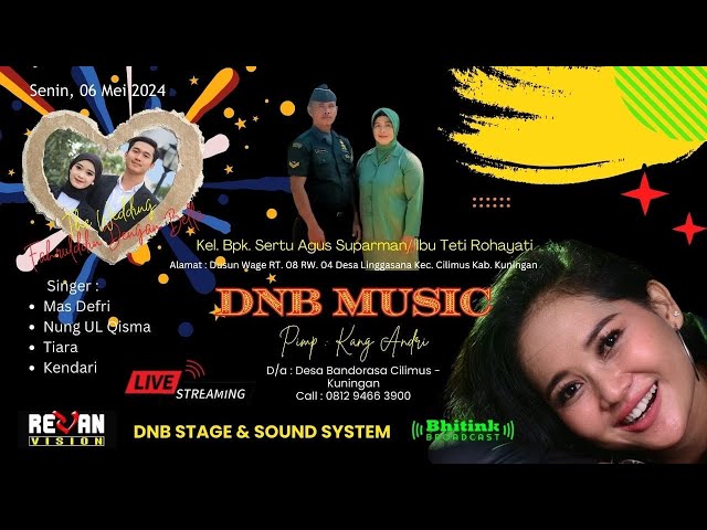 LIVE DNB MUSIC NUNG UL QISMA DESA LINGGASANA CILIMUS-KUNINGAN SENIN, 06 MEI 2024 | MALAM class=