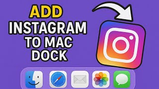How To Add Instagram to the Dock on Mac (2025)