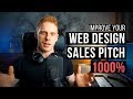 How to Improve Your Web Design Sales Pitch 1000%