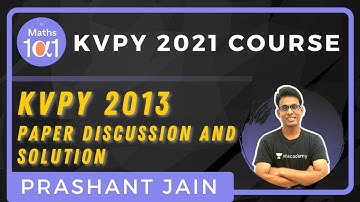 KVPY 2013 Paper Discussion and Solution| KVPY 2021 | Maths 101 | Prashant Jain
