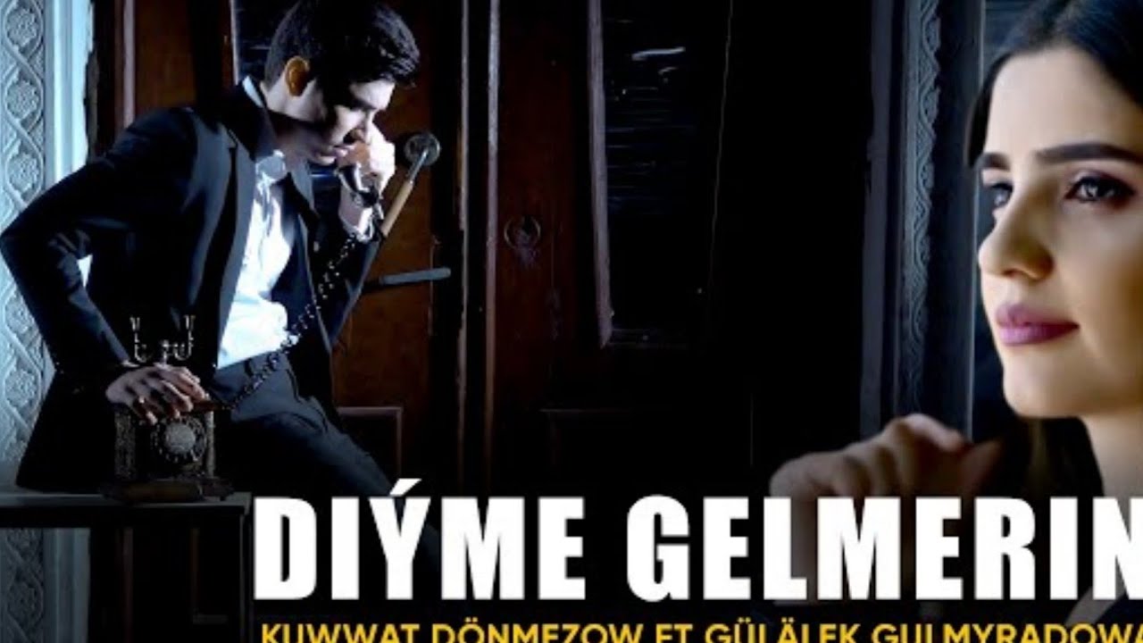 Kuwwat Donmezow ft Gulalek Gulmyradowa Diyme gelmerin 2021