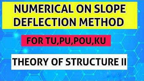 Slope Deflection Method Numerical||Theory of Structure-II ||