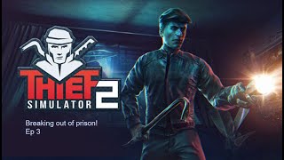 Thief Simulator 2 I Ep 3 I Breaking out of prison!