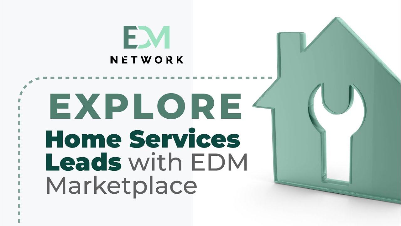 Explore Home Services Leads with EDM Marketplace - YouTube