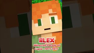 Alex - Minecraft Parody of &quot;Cupid - FIFTY FIFTY&quot;