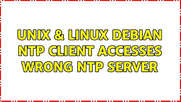 Unix & Linux: debian ntp client accesses wrong ntp server (2 Solutions!!)