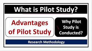 What is Pilot Study? How to Conduct Pilot Study? Advantages of Pilot Study