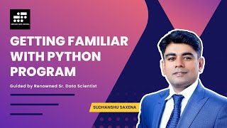 Getting Familiar with Python Programming | Understanding Python from Scratch | Part-4