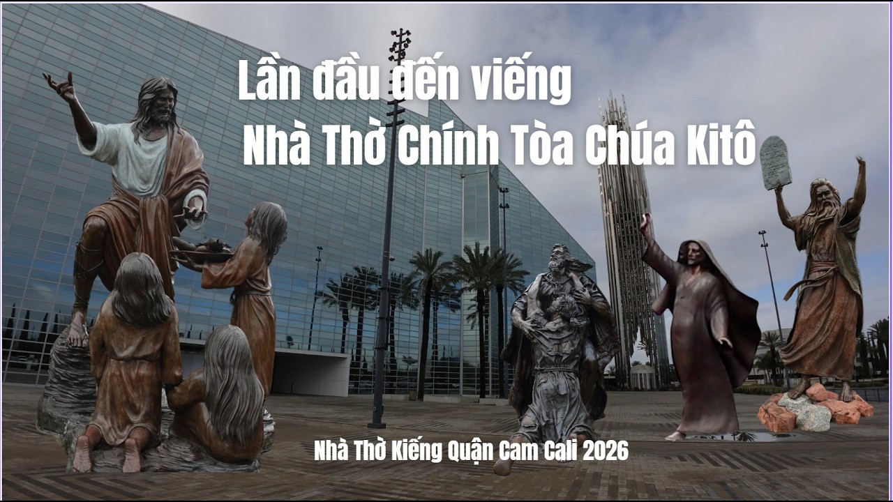  Nhà Thờ Chính Tòa Chúa Kitô(nhà thờ kiếng)  quận Cam, Cali 💫💥